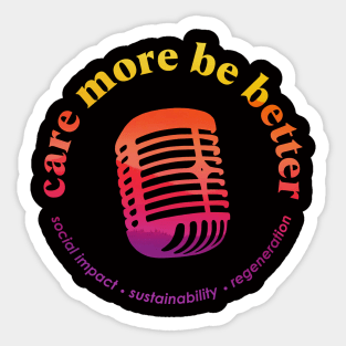 Microphone Rainbow, Care More Be Better Podcast Sticker